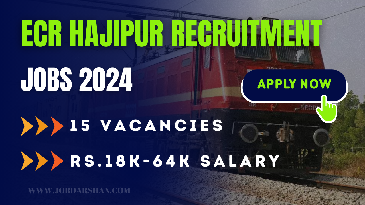 East Central Railway (ECR) Hajipur Recruitment 2024