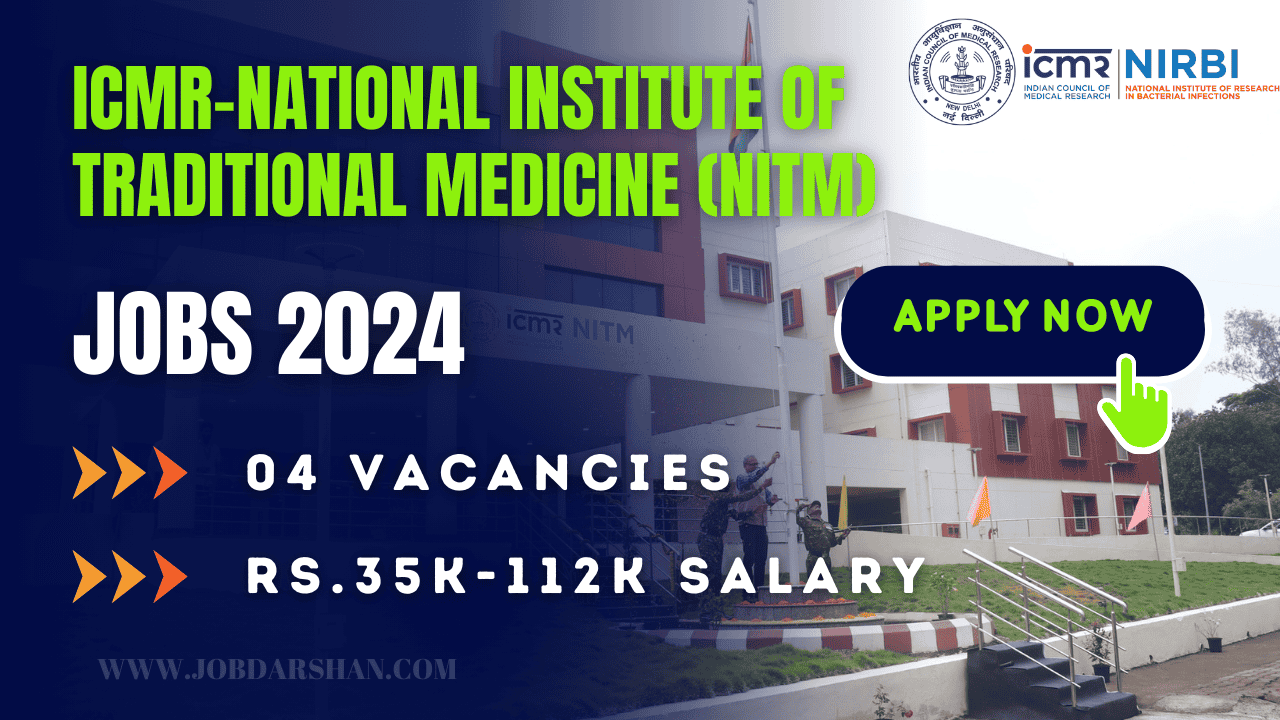 ICMR-National Institute of Traditional Medicine (NITM) Recruitment 2024