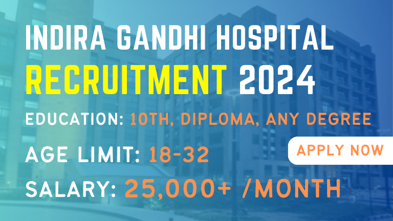 Indira Gandhi Hospital Recruitment 2024